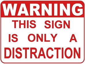 Distraction Sign Distraction Sign