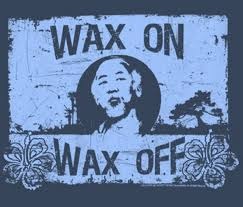 Wax On Wax Off